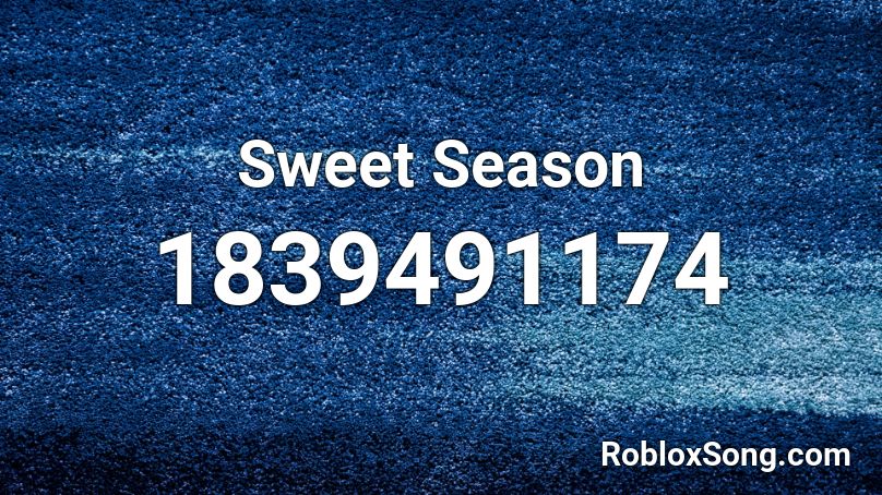 Sweet Season Roblox ID