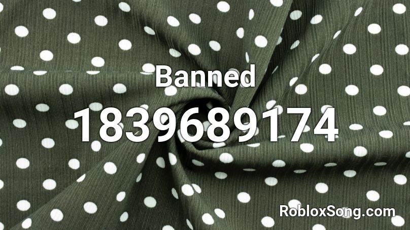 Banned Roblox ID