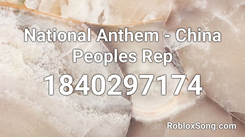 National Anthem - China Peoples Rep Roblox ID