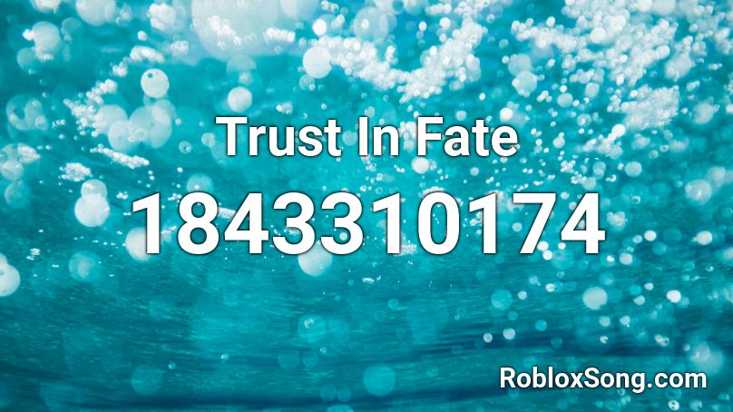 Trust In Fate Roblox ID