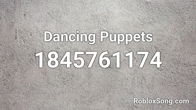 Dancing Puppets Roblox ID