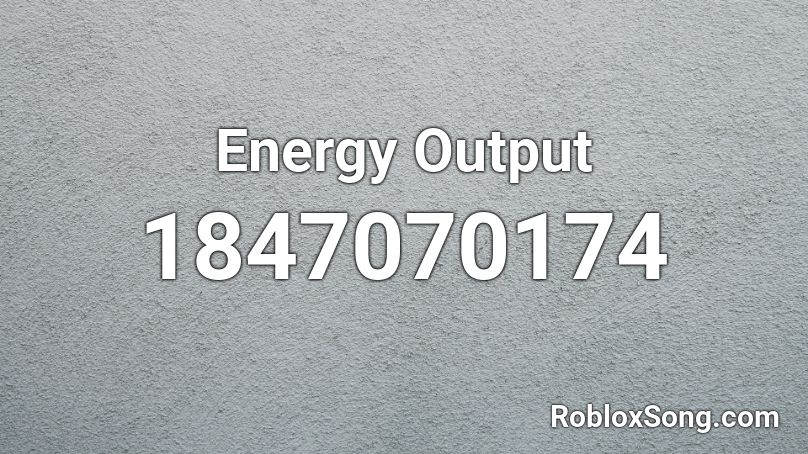 Energy Output Roblox ID