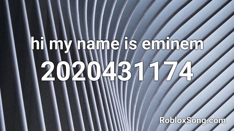 Hi My Name Is Eminem Roblox Id Roblox Music Codes - eminem music codes roblox