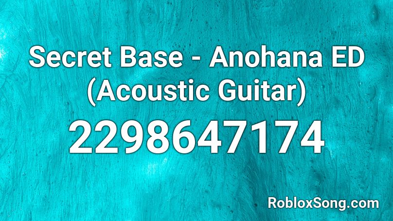 Secret Base - Anohana ED (Acoustic Guitar) Roblox ID