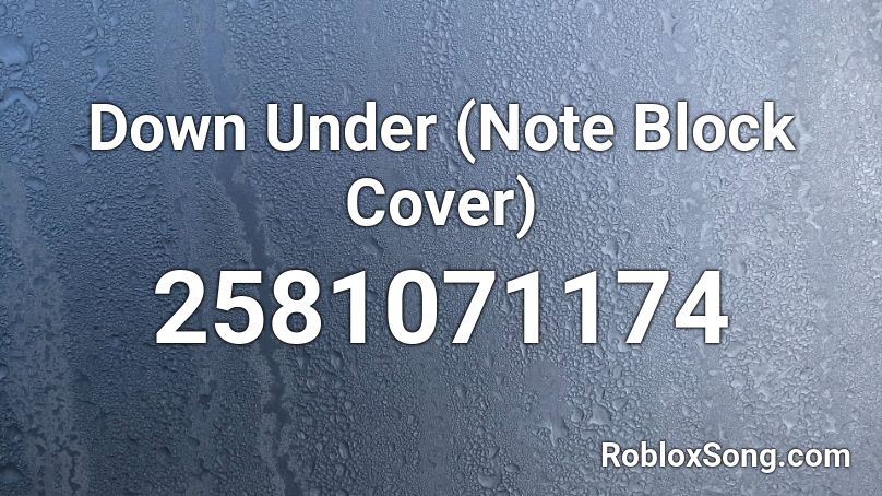Down Under (Note Block Cover) Roblox ID