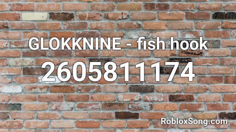 GLOKKNINE - fish hook Roblox ID