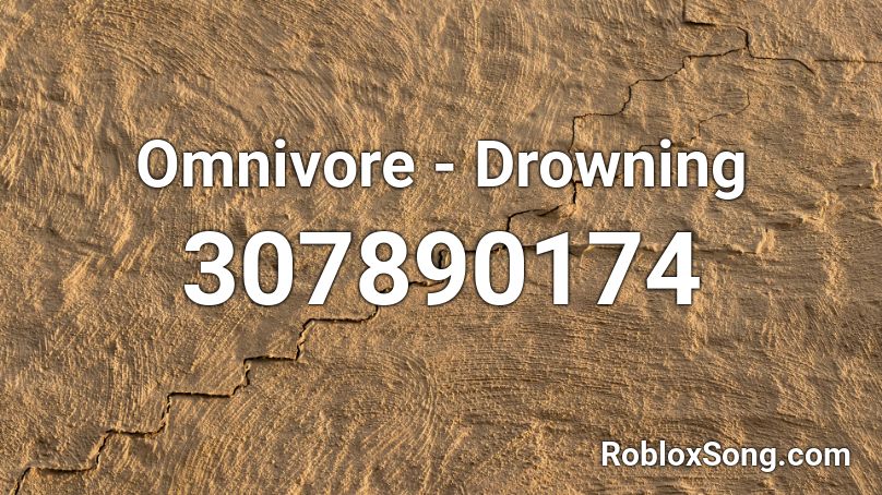 Omnivore - Drowning Roblox ID