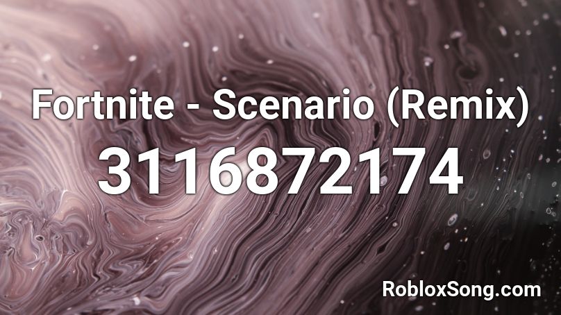 Fortnite - Scenario (Remix) Roblox ID