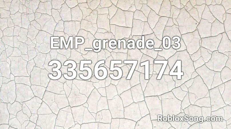 Emp Grenade 03 Roblox Id Roblox Music Codes - roblox code heists beta