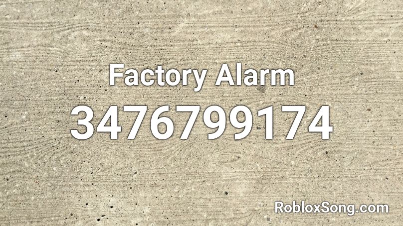Factory Alarm Roblox ID