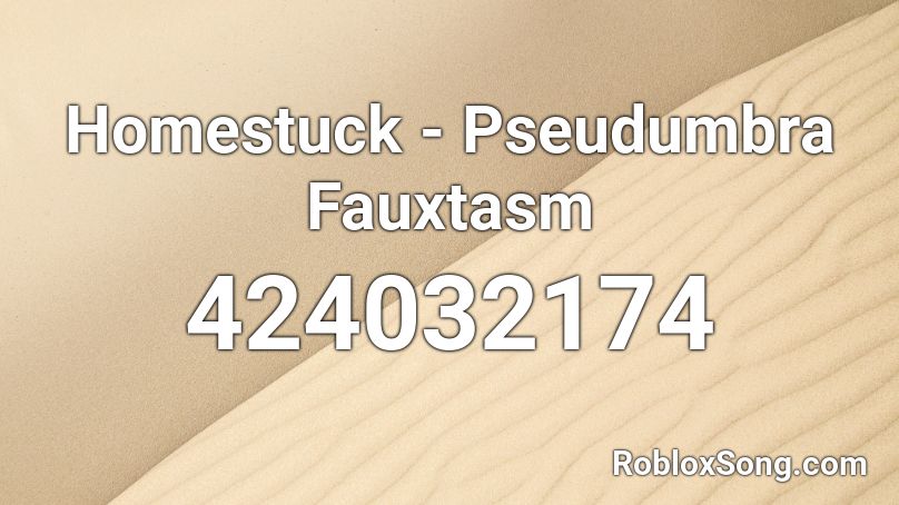 Homestuck - Pseudumbra Fauxtasm Roblox ID