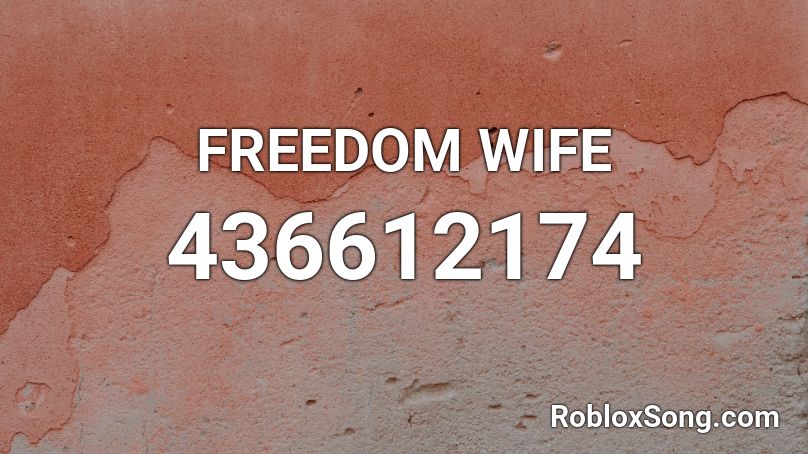 FREEDOM WIFE Roblox ID