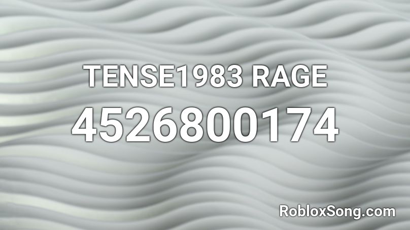 TENSE1983 RAGE  Roblox ID