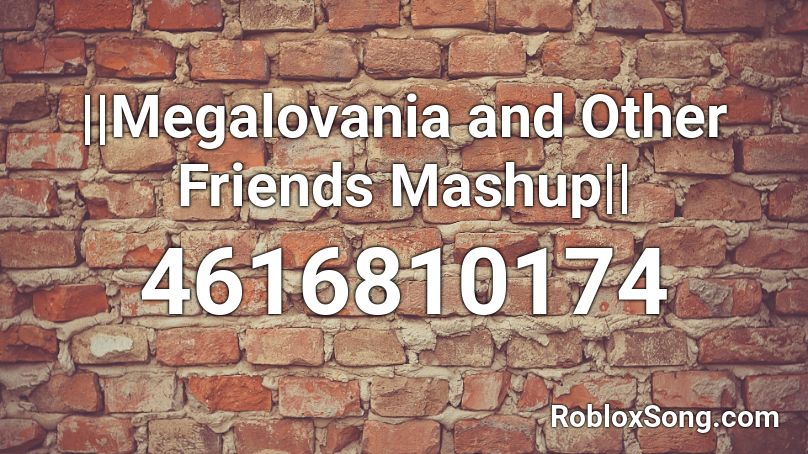 ||Megalovania and Other Friends Mashup|| Roblox ID