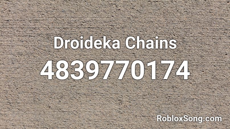 Droideka Chains Roblox ID