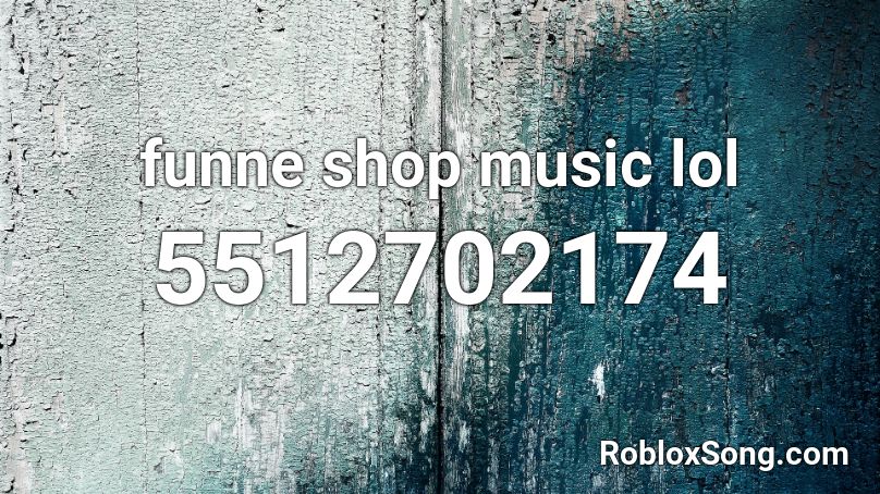 funne shop music lol Roblox ID