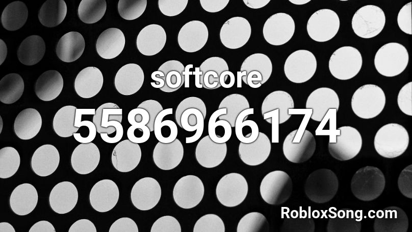 softcore Roblox ID