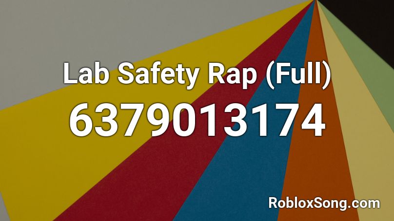 Lab Safety Rap (Full) Roblox ID