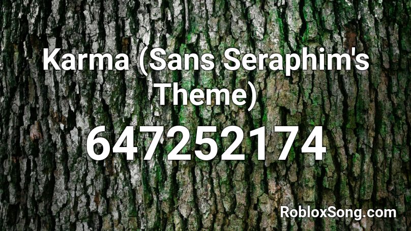 Karma (Sans Seraphim's Theme) Roblox ID - Roblox music codes