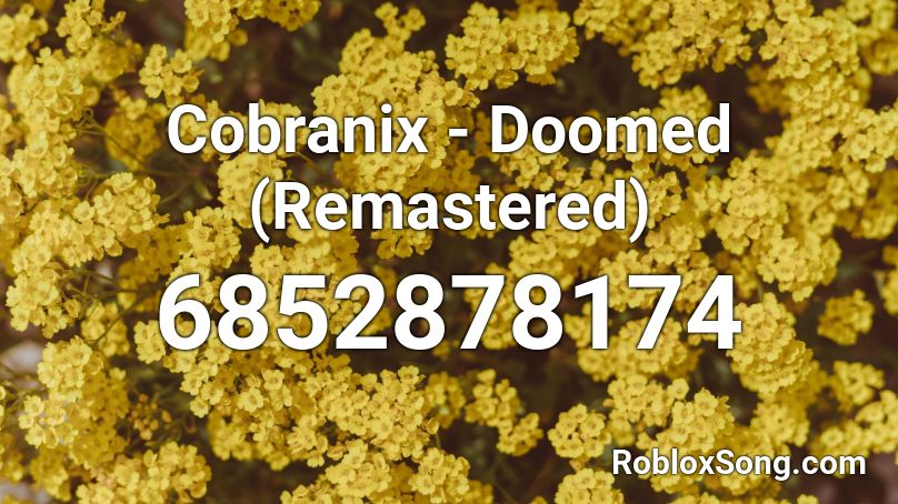 Cobranix - Doomed (Remastered) Roblox ID