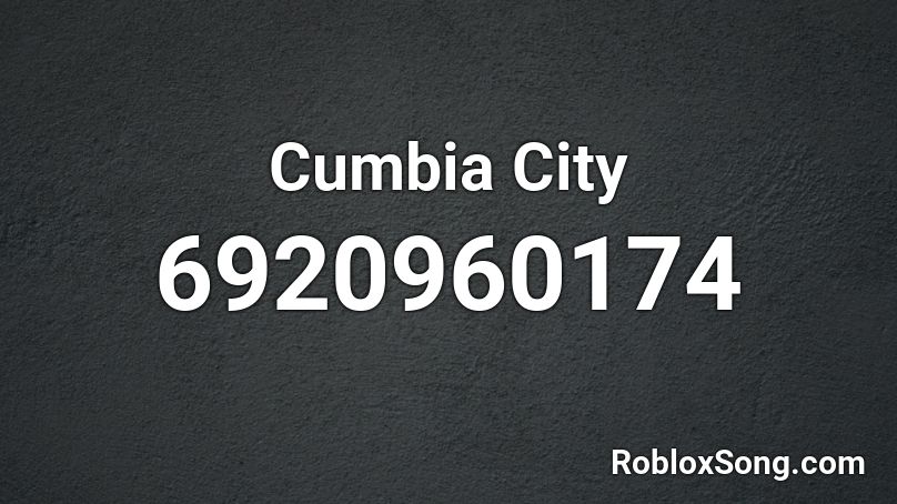 Cumbia City Roblox ID