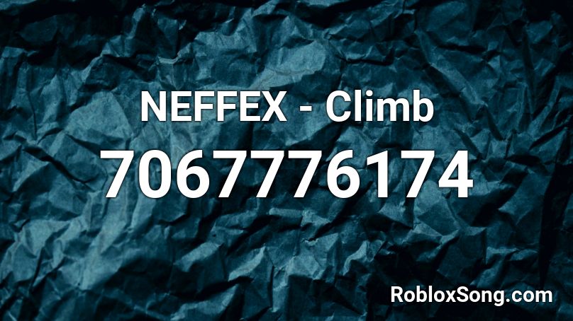 NEFFEX - Climb  Roblox ID