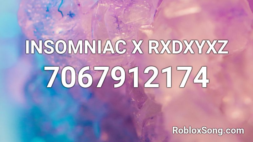 INSOMNIAC X RXDXYXZ Roblox ID