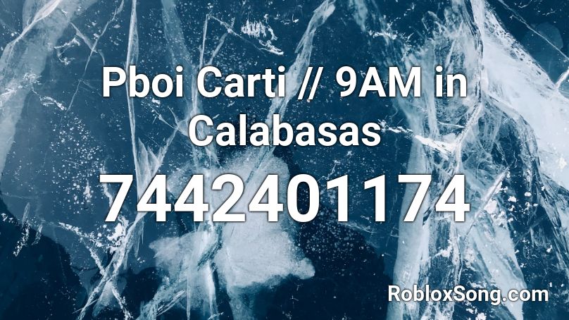 Pboi Carti // 9AM in Calabasas Roblox ID