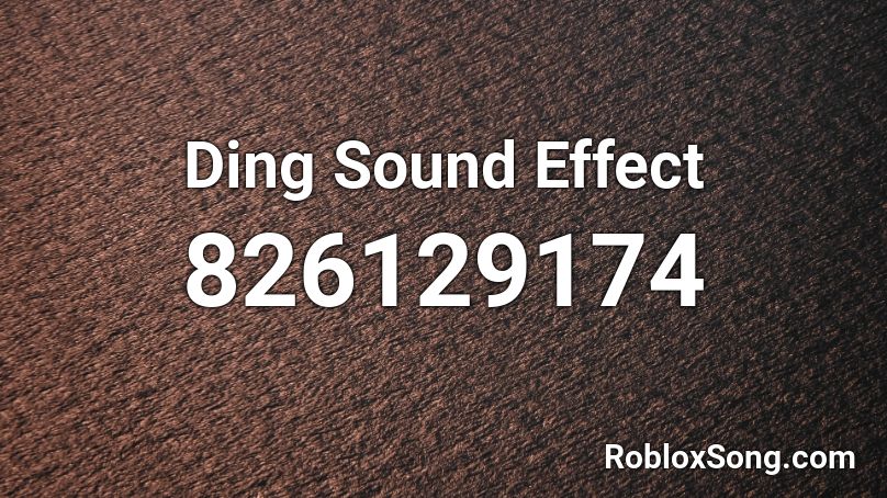 Ding Sound Effect Roblox Id Roblox Music Codes - roblox ding sound