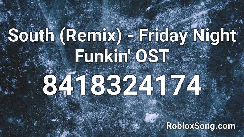 South (Remix) - Friday Night Funkin' OST Roblox ID