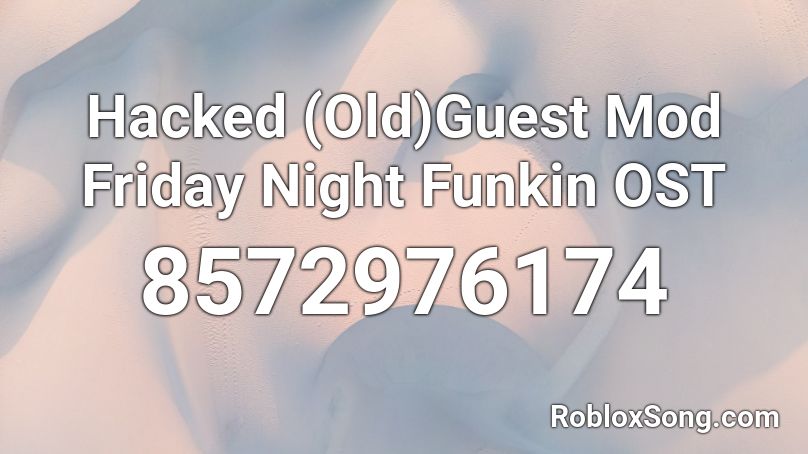 Hacked  (Old)Guest Mod Friday Night Funkin OST Roblox ID