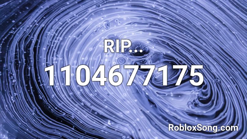 RIP... Roblox ID