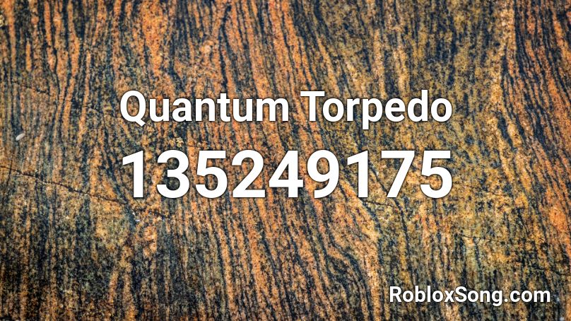 Quantum Torpedo Roblox ID