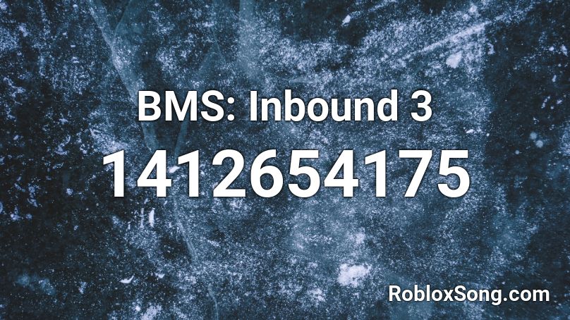 BMS: Inbound 3 Roblox ID