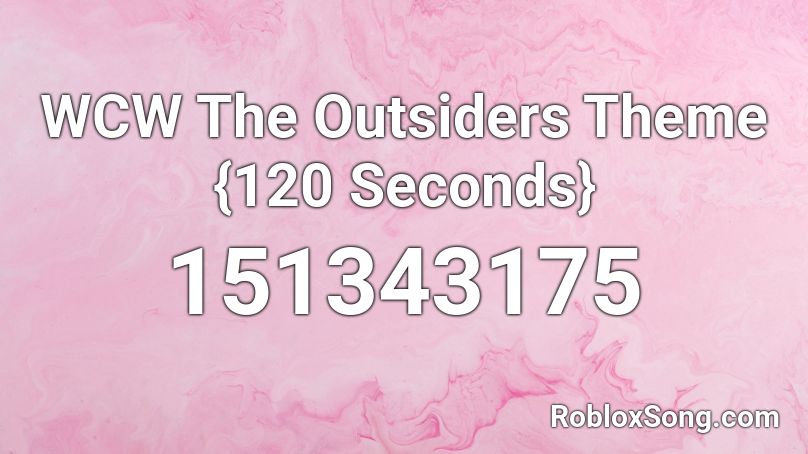 WCW The Outsiders Theme {120 Seconds} Roblox ID