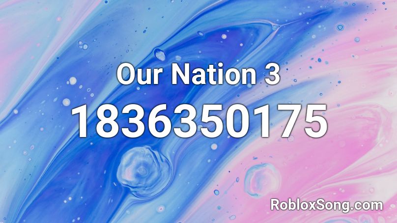 Our Nation 3 Roblox ID