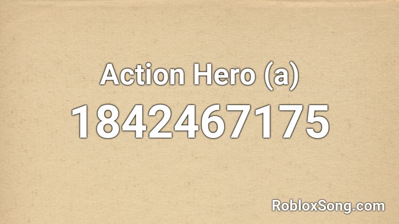 Action Hero (a) Roblox ID