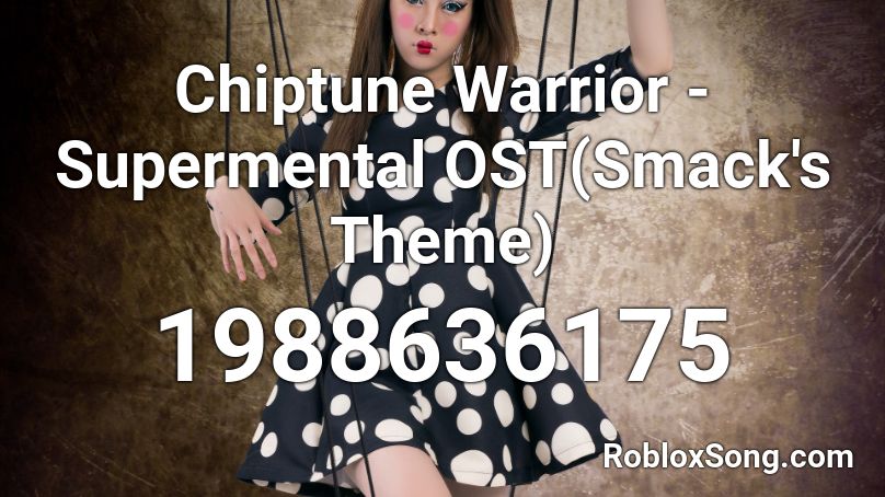 Chiptune Warrior - Supermental OST(Smack's Theme) Roblox ID