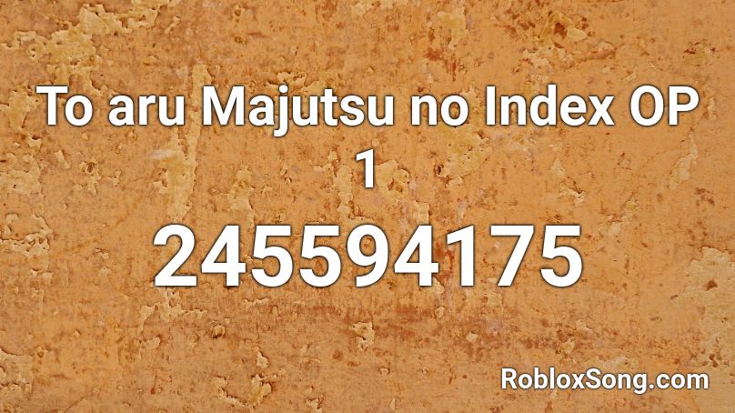 To aru Majutsu no Index OP 1 Roblox ID