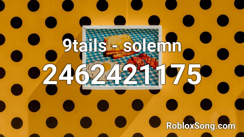 9tails - solemn Roblox ID