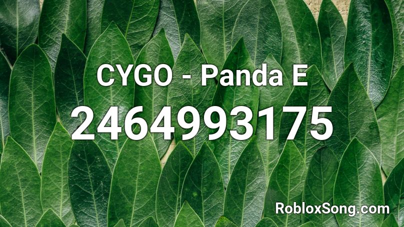 Cygo Panda E Roblox Id Roblox Music Codes - panda roblox id song