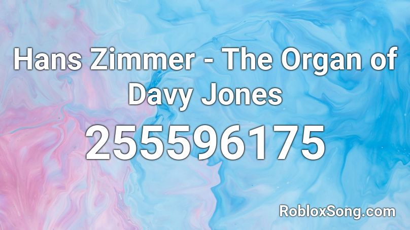Hans Zimmer - The Organ of Davy Jones  Roblox ID