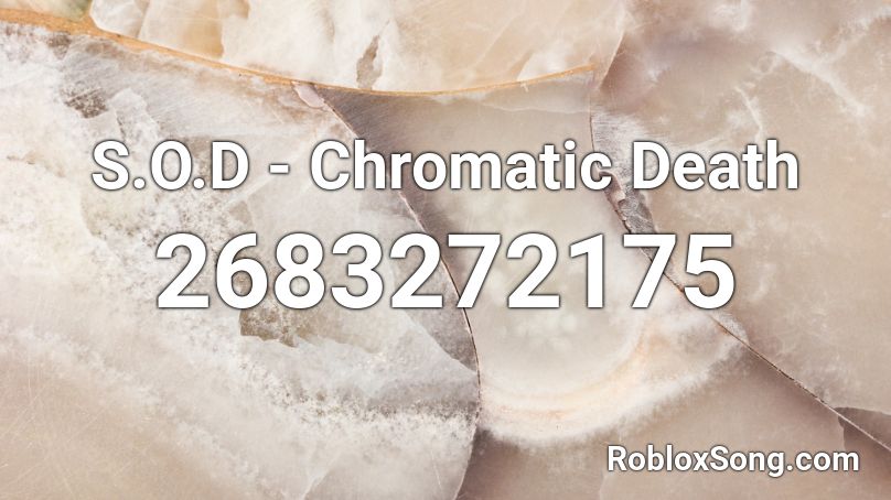 S.O.D - Chromatic Death Roblox ID
