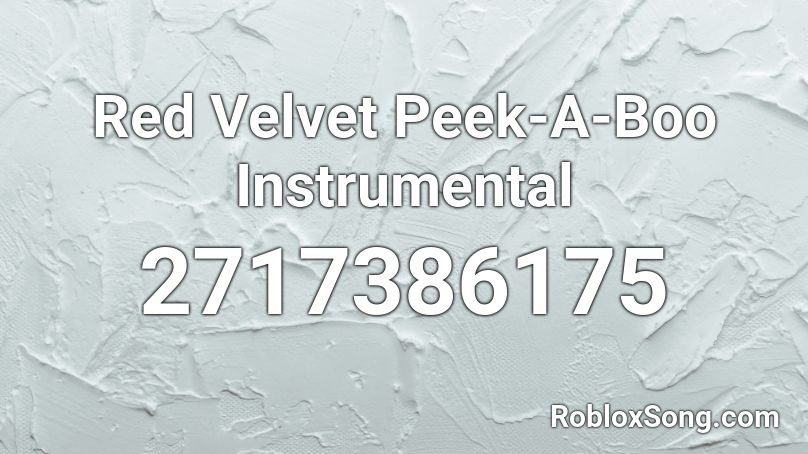 Red Velvet Peek-A-Boo Instrumental Roblox ID