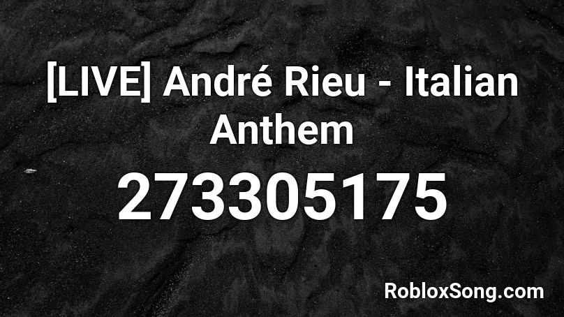 [LIVE] André Rieu - Italian Anthem Roblox ID