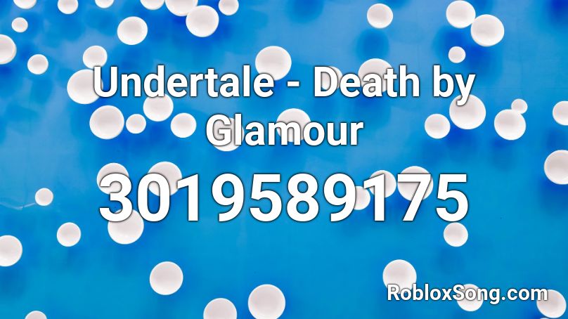Undertale Death By Glamour Roblox Id Roblox Music Codes - lit songs roblox id