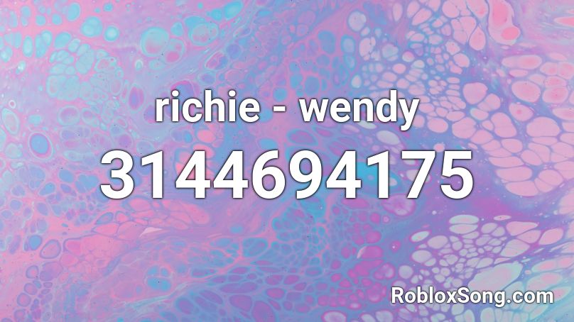 richie - wendy Roblox ID