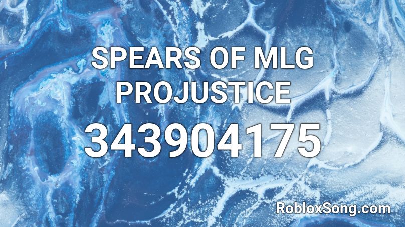 SPEARS OF MLG PROJUSTICE Roblox ID - Roblox music codes