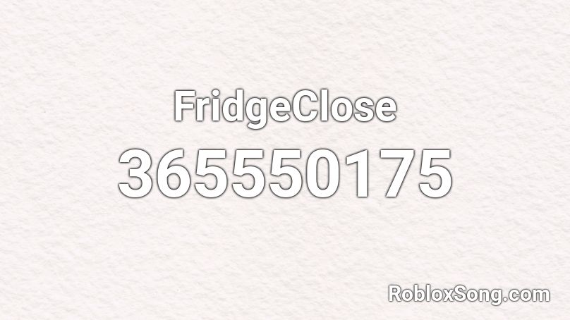 FridgeClose Roblox ID