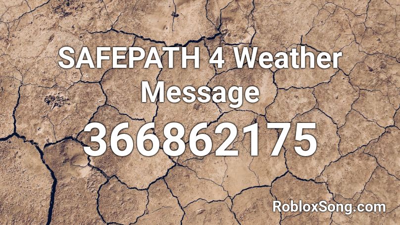 SAFEPATH 4 Weather Message Roblox ID